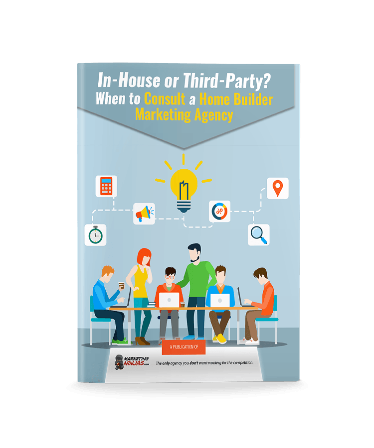In-House or Third-Party? When to Consult a Home Builder Marketing Agency eBook Cover Image
